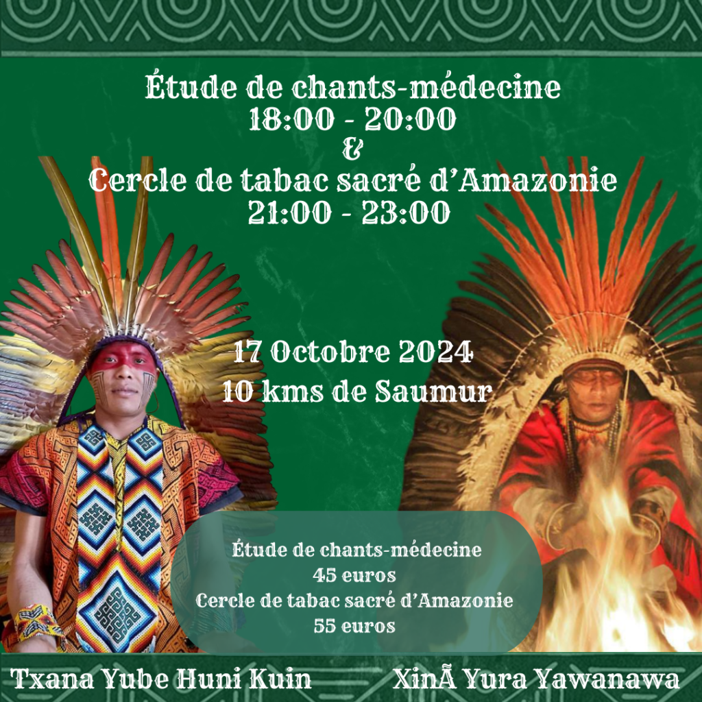 workshop chants médecine et cercle de tabac d'Amazonie chamanisme Huni Kuin Yawanawa